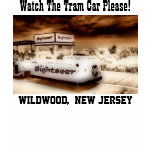 Watch The Tram Car Please t-shirts
