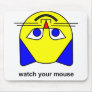 watch your mouse mouse mats