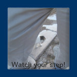 Watch Your Step Magnet