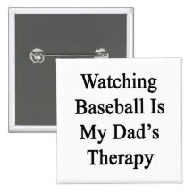 Watching Baseball Is My Dad's Therapy Button