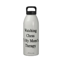 Watching Chess Is My Mom's Therapy Drinking Bottle