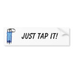 Water Bottle, Just Tap It! Bumper Stickers