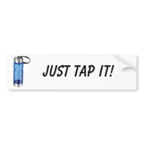 Water Bottle, Just Tap It! bumper stickers