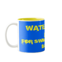 WATER POLO IS, FOR SWIMMERS WITH BALLS MUG