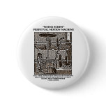 Water Screw Perpetual Motion Machine Woodcut buttons