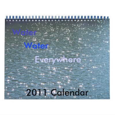 Water, Water, Everywhere Calendar Water, Water, Everywhere Calendar
