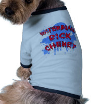 Waterboard Dick Cheney Products pet clothing