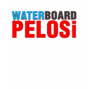 Waterboard Pelosi