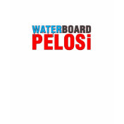 Waterboard Pelosi