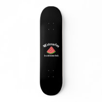 Watermelon Is A Delicious Fruit Custom Skate Board