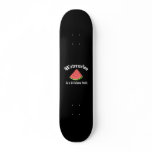 Watermelon Is A Delicious Fruit skateboards