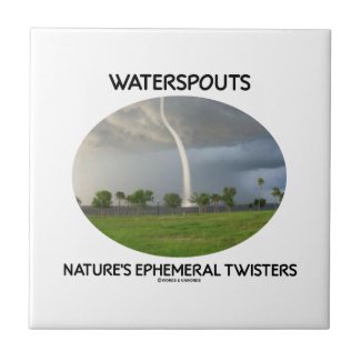 Waterspouts Nature's Ephemeral Twisters Ceramic Tiles