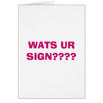 WATS UR SIGN???? cards by MAXINE_006 WATS UR SIGN???? cards