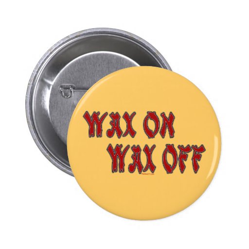Wax On Button