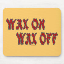 Wax On Mousepad