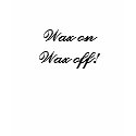 Wax onWax off! t-shirts by Vanityfear Wax onWax off! t-shirts