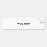 way gay bumper sticker