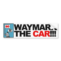 WAYMARK THE CAR! bumpersticker Bumper Sticker