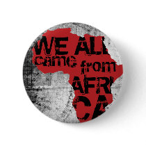 WE ALL CAME FROM AFRICA PINBACK BUTTON