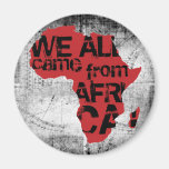 WE ALL CAME FROM AFRICA FRIDGE MAGNETS
