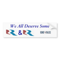 We All Deserve Some R & R Bumper Sticker