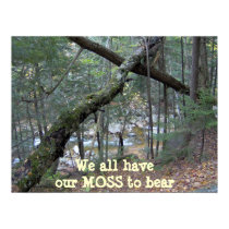 We all have our MOSS to bear poster posters
