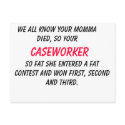 WE ALL KNOW YOUR MOMMA DIED, SO YOUR , CASEWORK... postcards