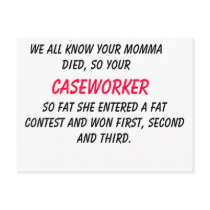WE ALL KNOW YOUR MOMMA DIED, SO YOUR , CASEWORK... postcards