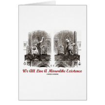 We All Live A Mirrorlike Existence (Wonderland) Greeting Cards