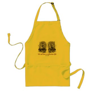 We All Live A Reflective Life (Wonderland) apron