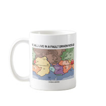 We All Live In A Fault Driven World (Geology Map) mugs