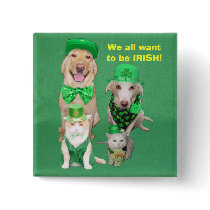We all want to be IRISH! buttons