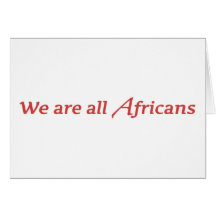We are all Africans Card