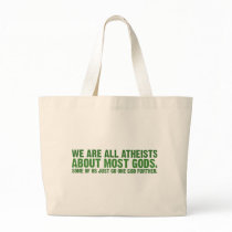 We are all atheists about most gods canvas bags