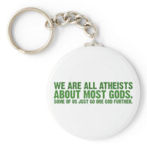 We are all atheists about most gods... keychains