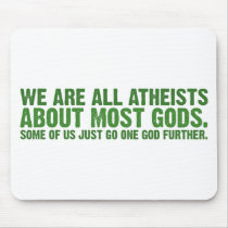We are all atheists about most gods mouse pads