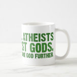 We are all atheists about most gods... mugs