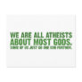 We are all atheists about most gods... postcards