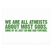 We are all atheists about most gods... postcards