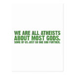 We are all atheists about most gods... postcards