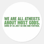 We are all atheists about most gods... sticker