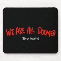 "We are all doomed" Mousepad mousepads