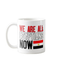 We Are All Egyptians Now Coffee Mug