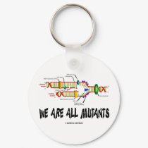 We Are All Mutants (DNA Replication Humor) keychains
