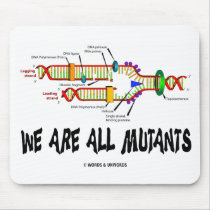 We Are All Mutants (DNA Replication Humor) Mousepad