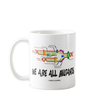 We Are All Mutants (DNA Replication Humor) Mug
