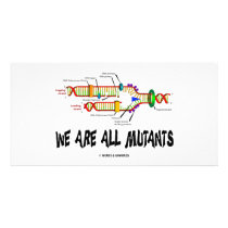 We Are All Mutants (DNA Replication Humor) Customized Photo Card