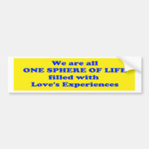 We are all ONE SPHERE OF LIFE Bumper Sticker