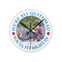 We Are All Quite Mad, You'll Fit Right In! Wall Clocks at  Zazzle
