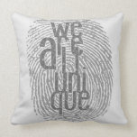 We Are All Unqiue Throw Pillows